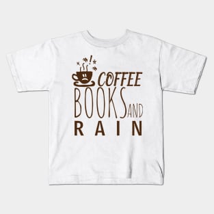 Coffee Books and Rain Kids T-Shirt